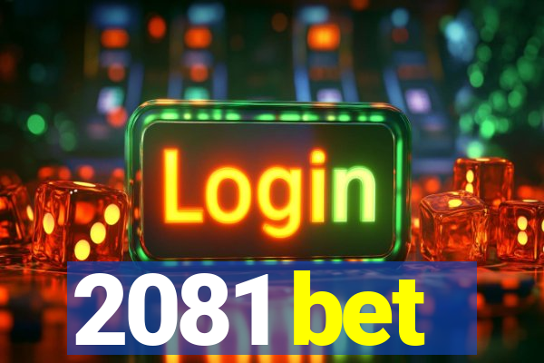 2081 bet